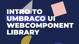 Intro to Umbraco UI WebComponent Library [upl. by Rebma60]