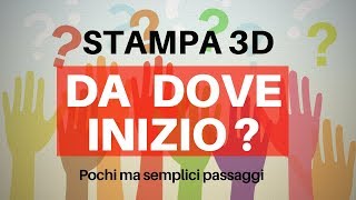 Stampa 3D da dove inizio [upl. by Silletram10]