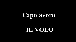 Capolavoro  Il volo LYRICS IN ENGLISH [upl. by Lenora93]