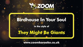 They Might Be Giants  Birdhouse In Your Soul  Karaoke Version from Zoom Karaoke [upl. by Bronwyn]