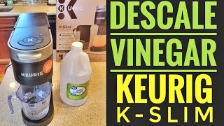 HOW TO DESCALE WITH VINEGAR Keurig KSlim Coffee Maker KCup IS THE DESCALE LIGHT ON TIME TO CLEAN [upl. by Okechuku]