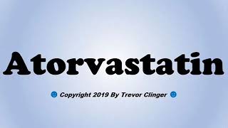 How To Pronounce Atorvastatin [upl. by Nosnevets]