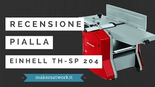 Recensione pialla filo spessore Einhell THSP 204 [upl. by Atikihs]