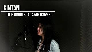 Kintani Titip Rindu Buat Ayah Cover [upl. by Porter704]