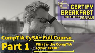 CompTIA CySA Full Course Part 01 What is the CompTIA CySA Exam [upl. by Stubstad333]