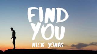 Nick Jonas  Find You Lyrics  Lyric Video [upl. by Aerda]