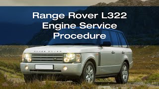 Range Rover L322  Engine Service Procedure [upl. by Haywood174]