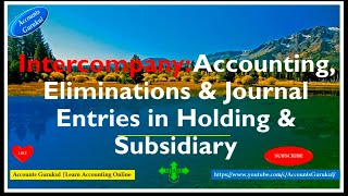 Intercompany Accounting Eliminations amp Journal Entries in Holding amp Subsidiary😇 [upl. by Geibel]