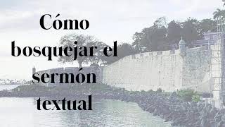 Como bosquejar el sermon textual Audio [upl. by Iliram]