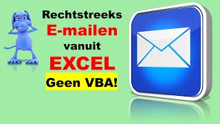 Excel  Rechtstreeks Emailen vanuit Excel  Deel 1  Geen VBA [upl. by Nydnarb]