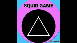 Squid Game Song Red Light Green Light OFFICIAL AUDIO As seen on TikTok Derk The Dog [upl. by Adnah]