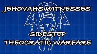 Jehovahs Witnesses Sidestep Theocratic Warfare [upl. by Ehrsam592]