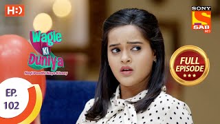 Wagle Ki Duniya  Ep 102  Full Episode  14th July 2021 [upl. by Lennahc]