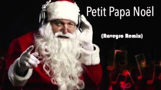 Petit Papa Noël Raveyro Remix [upl. by Grimbal]