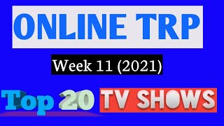 Online TRP  Week 11  2021  Top 20 Tv Shows [upl. by Aiekal811]