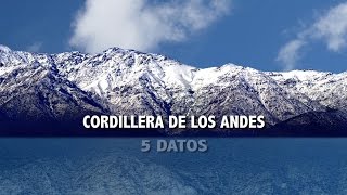 Cordillera de los Andes  5 datos [upl. by Isnam467]