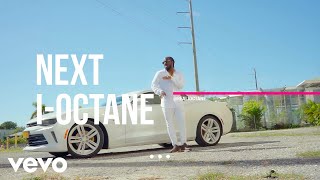 I Octane  Next Official Video [upl. by Wolsniw]