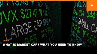 What is Market Cap What You Need to Know [upl. by Alehs985]