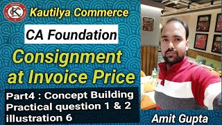 CA Foundation  Consignment Account at invoice Price  Concept Building  practical question 1 amp 2 [upl. by Reld124]