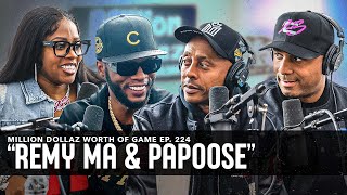 REMY MA amp PAPOOSE MILLION DOLLAZ WORTH OF GAME EPISODE 224 [upl. by Thelma508]