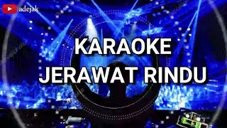 JERAWAT RINDU KARAOKE  VERSI DJ [upl. by Aihsekel427]