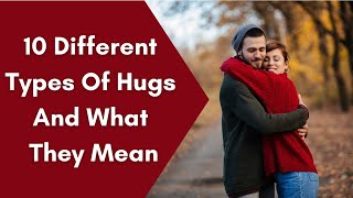 10 Different Types Of Hugs And What They Mean [upl. by Aratahc]