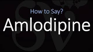 How to Pronounce Amlodipine CORRECTLY [upl. by Eihcra]