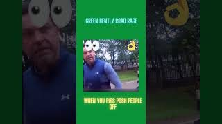 GREEN BENTLEY ROAD RAGE [upl. by Eiresed]