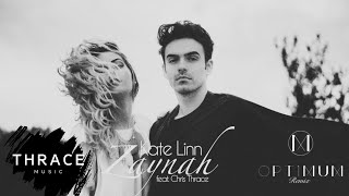 KATE LINN  Zaynah feat Chris Thrace OPTIMUM Remix [upl. by Anton]