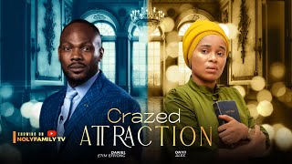 CRAZED ATTRACTION  Daniel Etim Effiong Onyii Alex 2025 Nollywood Full Movie [upl. by Furnary841]