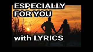 Especially for you Lyrics [upl. by Adekram807]