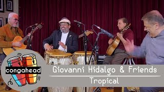 Giovanni Hidalgo amp Friends perform Tropical [upl. by Gretel587]