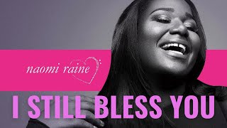 NAOMI RAINE I STILL BLESS YOU [upl. by Raveaux184]