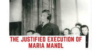 The JUSTIFIED Execution Of Maria Mandl  The Beast Of Auschwitz [upl. by Surat]