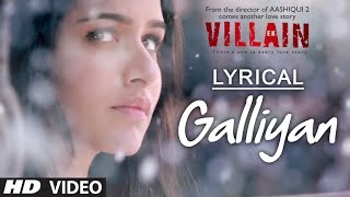 Lyrical Galliyan Full Song with Lyrics  Ek Villain  Ankit Tiwari  Sidharth Malhotra [upl. by Oicnanev]