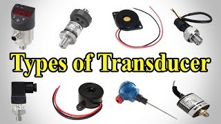 Transducer  Types of Transducer  Transducer Types [upl. by Ardnossak882]