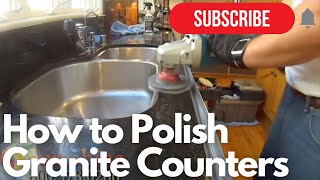 How to Polish Granite Counters  Granite Polishing [upl. by Avir644]