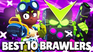 UPDATED BEST 10 BRAWLERS IN BRAWL STARS [upl. by Sheba]