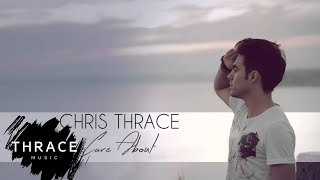 CHRIS THRACE  Care About [upl. by Pride]