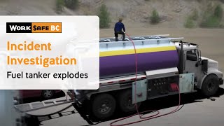 Incident Investigation Fuel Tanker Explodes Fatally Injuring Worker  WorkSafeBC [upl. by Ognimod]