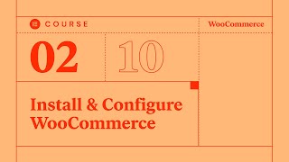 02 Install amp Configure WooCommerce [upl. by Lesna638]