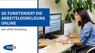 So funktioniert die Arbeitslosmeldung online mit eAMS Anleitung [upl. by Bowra]