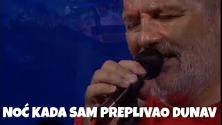 Djordje Balasevic  Noc kada sam preplivao Dunav  Live [upl. by Gautier]