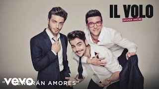 Il Volo  Y Vendrán Amores Cover Audio [upl. by Aidil]