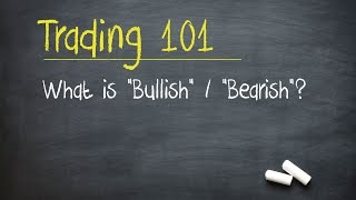 Trading 101 What is quotBullishquot  quotBearishquot [upl. by Rourke]