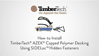 SIDELoc™ Hidden Fastener  for TimberTech® Advanced PVC Decking [upl. by Naugan241]