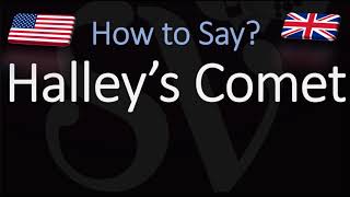 How to Pronounce Halley’s Comet CORRECTLY [upl. by Andrew]