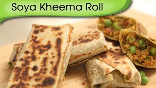 Soya Kheema Roll  Healthy Veg Wrap  Easy To Make Kids Lunch Box  Tiffin Recipe By Ruchi Bharani [upl. by Killoran]