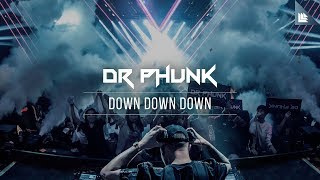 Dr Phunk  Down Down Down [upl. by Lambard256]