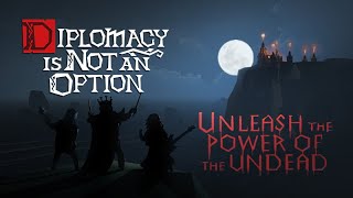 Diplomacy is Not an Option Become Undead [upl. by Yxel259]